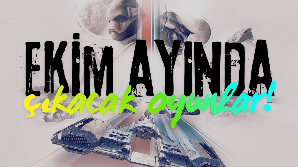 EKİM AYINDA ÇIKACAK OYUNLAR